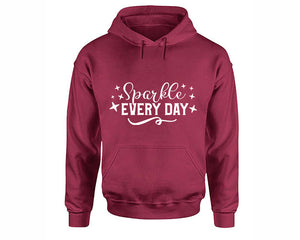Sparkle Every Day inspirational quote hoodie. Maroon Hoodie, hoodies for men, unisex hoodies