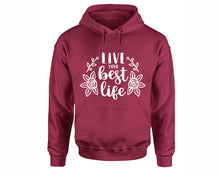 Load image into Gallery viewer, Live Your Best Life inspirational quote hoodie. Maroon Hoodie, hoodies for men, unisex hoodies
