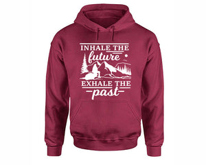 Inhale The Future Exhale The Past inspirational quote hoodie. Maroon Hoodie, hoodies for men, unisex hoodies