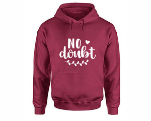 No Doubt inspirational quote hoodie. Maroon Hoodie, hoodies for men, unisex hoodies