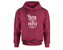 Load image into Gallery viewer, You Matter The Most inspirational quote hoodie. Maroon Hoodie, hoodies for men, unisex hoodies
