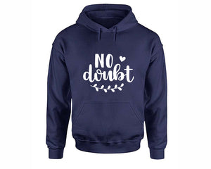 No Doubt inspirational quote hoodie. Navy Blue Hoodie, hoodies for men, unisex hoodies
