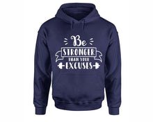 將圖片載入圖庫檢視器 Be Stronger Than Your Excuses inspirational quote hoodie. Navy Blue Hoodie, hoodies for men, unisex hoodies
