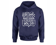 將圖片載入圖庫檢視器 Dreams Dont Work Unless You Do inspirational quote hoodie. Navy Blue Hoodie, hoodies for men, unisex hoodies
