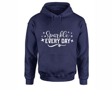 Load image into Gallery viewer, Sparkle Every Day inspirational quote hoodie. Navy Blue Hoodie, hoodies for men, unisex hoodies
