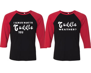 Cuddle Weather? and I Always Want to Cuddle You matching couple baseball shirts.Couple shirts, Red Black 3/4 sleeve baseball t shirts. Couple matching shirts.