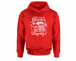 Mistakes Are Proof That You Are Trying inspirational quote hoodie. Red Hoodie, hoodies for men, unisex hoodies