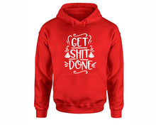 Load image into Gallery viewer, Get Shit Done inspirational quote hoodie. Red Hoodie, hoodies for men, unisex hoodies
