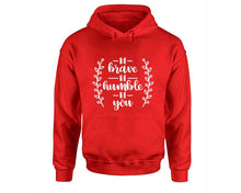將圖片載入圖庫檢視器 Be Brave Be Humble Be You inspirational quote hoodie. Red Hoodie, hoodies for men, unisex hoodies
