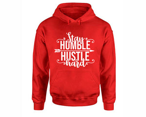 Stay Humble Hustle Hard inspirational quote hoodie. Red Hoodie, hoodies for men, unisex hoodies