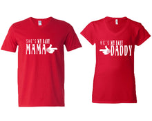 Load image into Gallery viewer, She&#39;s My Baby Mama and He&#39;s My Baby Daddy matching couple v-neck shirts.Couple shirts, Red v neck t shirts for men, v neck t shirts women. Couple matching shirts.
