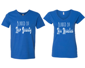 Blinded by Her Beauty and Blinded by His Muscles matching couple v-neck shirts.Couple shirts, Royal Blue v neck t shirts for men, v neck t shirts women. Couple matching shirts.