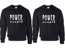 Load image into Gallery viewer, Power Couple couple sweatshirts. Black sweaters for men, sweaters for women. Sweat shirt. Matching sweatshirts for couples
