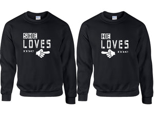 She Loves Me and He Loves Me couple sweatshirts. Black sweaters for men, sweaters for women. Sweat shirt. Matching sweatshirts for couples