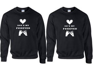 She's My Forever and He's My Forever couple sweatshirts. Black sweaters for men, sweaters for women. Sweat shirt. Matching sweatshirts for couples