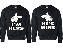 Load image into Gallery viewer, I&#39;m Hers He&#39;s Mine couple sweatshirts. Black sweaters for men, sweaters for women. Sweat shirt. Matching sweatshirts for couples
