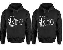 Load image into Gallery viewer, I Put a Ring On It and He Put a Ring On It hoodies, Matching couple hoodies, Black pullover hoodies
