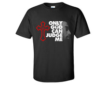 Load image into Gallery viewer, Only God Can Judge Me custom t shirts, graphic tees. Black t shirts for men. Black t shirt for mens, tee shirts.
