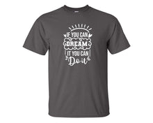 將圖片載入圖庫檢視器 If You Can Dream It You Can Do It custom t shirts, graphic tees. Charcoal t shirts for men. Charcoal t shirt for mens, tee shirts.
