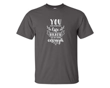 Load image into Gallery viewer, You Were Given This Life Because You Are Strong Enough To Live It custom t shirts, graphic tees. Charcoal t shirts for men. Charcoal t shirt for mens, tee shirts.
