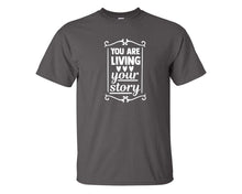 將圖片載入圖庫檢視器 You Are Living Your Story custom t shirts, graphic tees. Charcoal t shirts for men. Charcoal t shirt for mens, tee shirts.
