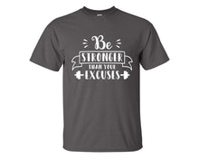 將圖片載入圖庫檢視器 Be Stronger Than Your Excuses custom t shirts, graphic tees. Charcoal t shirts for men. Charcoal t shirt for mens, tee shirts.
