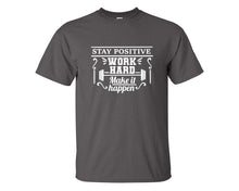 Load image into Gallery viewer, Stay Positive Work Hard Make It Happen custom t shirts, graphic tees. Charcoal t shirts for men. Charcoal t shirt for mens, tee shirts.
