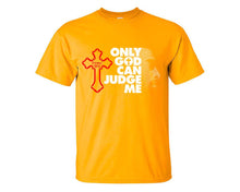 Load image into Gallery viewer, Only God Can Judge Me custom t shirts, graphic tees. Gold t shirts for men. Gold t shirt for mens, tee shirts.
