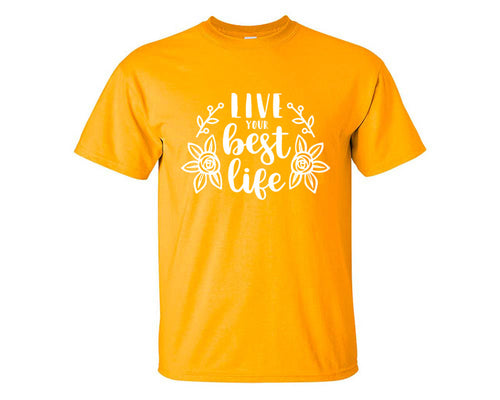 Live Your Best Life custom t shirts, graphic tees. Gold t shirts for men. Gold t shirt for mens, tee shirts.