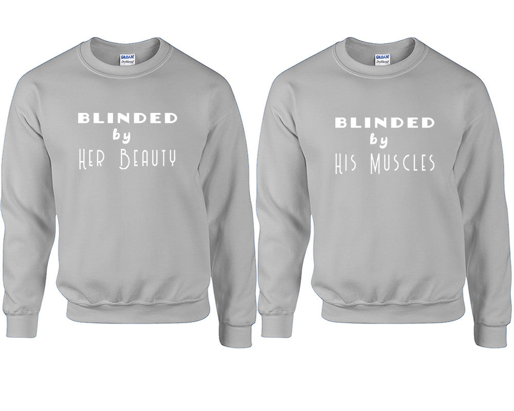 Blinded by Her Beauty and Blinded by His Muscles couple sweatshirts. Sports Grey sweaters for men, sweaters for women. Sweat shirt. Matching sweatshirts for couples