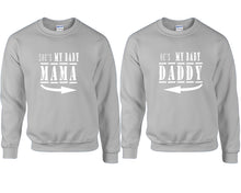 Load image into Gallery viewer, She&#39;s My Baby Mama and He&#39;s My Baby Daddy couple sweatshirts. Sports Grey sweaters for men, sweaters for women. Sweat shirt. Matching sweatshirts for couples
