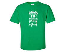 Load image into Gallery viewer, Dream Big Work Hard Pray Often custom t shirts, graphic tees. Irish Green t shirts for men. Irish Green t shirt for mens, tee shirts.
