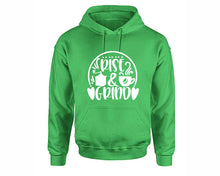 Load image into Gallery viewer, Rise and Grind inspirational quote hoodie. Irish Green Hoodie, hoodies for men, unisex hoodies
