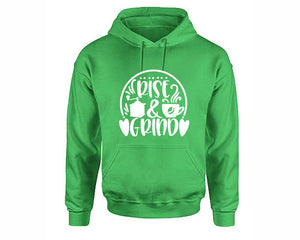 Rise and Grind inspirational quote hoodie. Irish Green Hoodie, hoodies for men, unisex hoodies