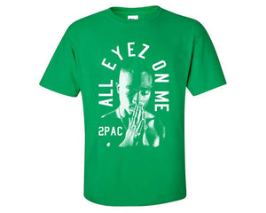 All Eyes On Me custom t shirts, graphic tees. Irish Green t shirts for men. Irish Green t shirt for mens, tee shirts.
