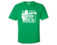 Load image into Gallery viewer, Never Give Up custom t shirts, graphic tees. Irish Green t shirts for men. Irish Green t shirt for mens, tee shirts.
