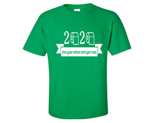 Shit Got Real custom t shirts, graphic tees. Irish Green t shirts for men. Irish Green t shirt for mens, tee shirts.