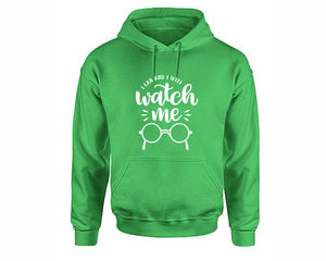I Can and I Will Watch Me inspirational quote hoodie. Irish Green Hoodie, hoodies for men, unisex hoodies