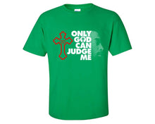 Load image into Gallery viewer, Only God Can Judge Me custom t shirts, graphic tees. Irish Green t shirts for men. Irish Green t shirt for mens, tee shirts.

