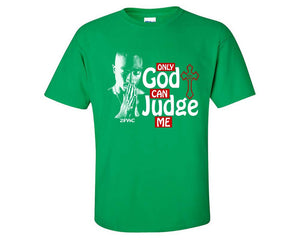 Only God Can Judge Me custom t shirts, graphic tees. Irish Green t shirts for men. Irish Green t shirt for mens, tee shirts.