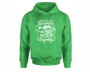 Mistakes Are Proof That You Are Trying inspirational quote hoodie. Irish Green Hoodie, hoodies for men, unisex hoodies