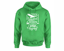 Charger l&#39;image dans la galerie, You Only Fail When You Stop Trying inspirational quote hoodie. Irish Green Hoodie, hoodies for men, unisex hoodies

