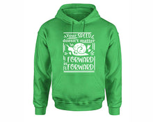 Load image into Gallery viewer, Your Speed Doesnt Matter Forward is Forward inspirational quote hoodie. Irish Green Hoodie, hoodies for men, unisex hoodies

