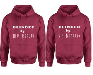 Blinded by Her Beauty and Blinded by His Muscles hoodies, Matching couple hoodies, Maroon pullover hoodies