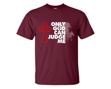 Load image into Gallery viewer, Only God Can Judge Me custom t shirts, graphic tees. Maroon t shirts for men. Maroon t shirt for mens, tee shirts.

