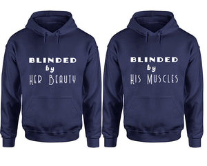 Blinded by Her Beauty and Blinded by His Muscles hoodies, Matching couple hoodies, Navy Blue pullover hoodies