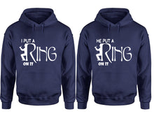 Load image into Gallery viewer, I Put a Ring On It and He Put a Ring On It hoodies, Matching couple hoodies, Navy Blue pullover hoodies
