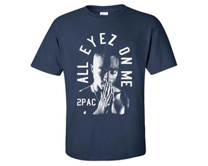 All Eyes On Me custom t shirts, graphic tees. Navy Blue t shirts for men. Navy Blue t shirt for mens, tee shirts.