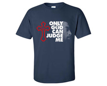 Load image into Gallery viewer, Only God Can Judge Me custom t shirts, graphic tees. Navy Blue t shirts for men. Navy Blue t shirt for mens, tee shirts.
