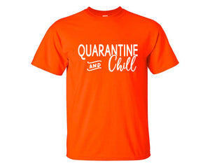 Quarantine and Chill custom t shirts, graphic tees. Orange t shirts for men. Orange t shirt for mens, tee shirts.